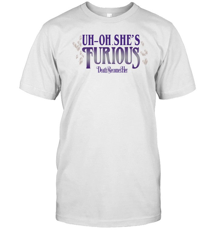 Limited Death Becomes Her Furious Shirt