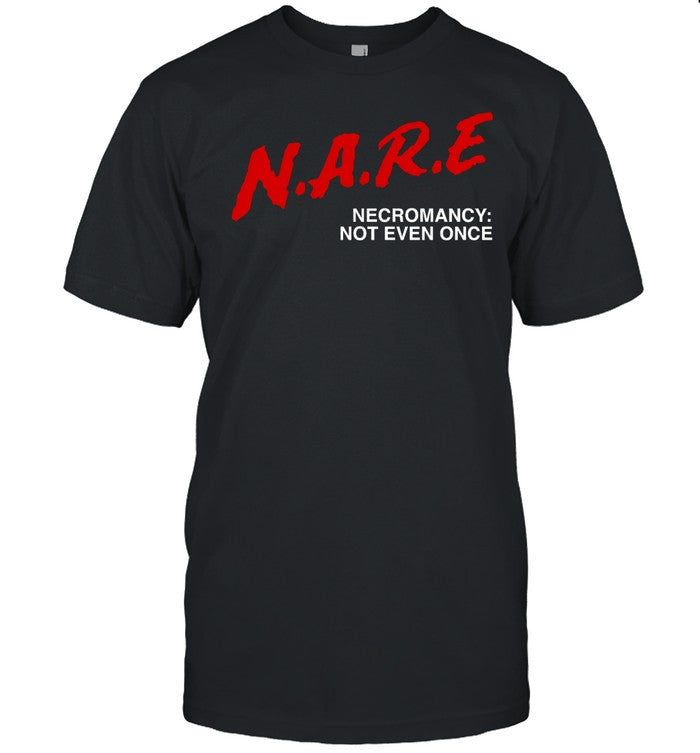 Shirt Vldl Shop N.A.R.E Necromancy Not Even Once