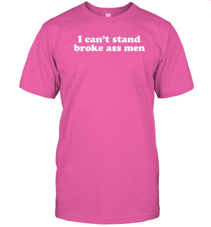 I Can’t Stand Broke Ass Men