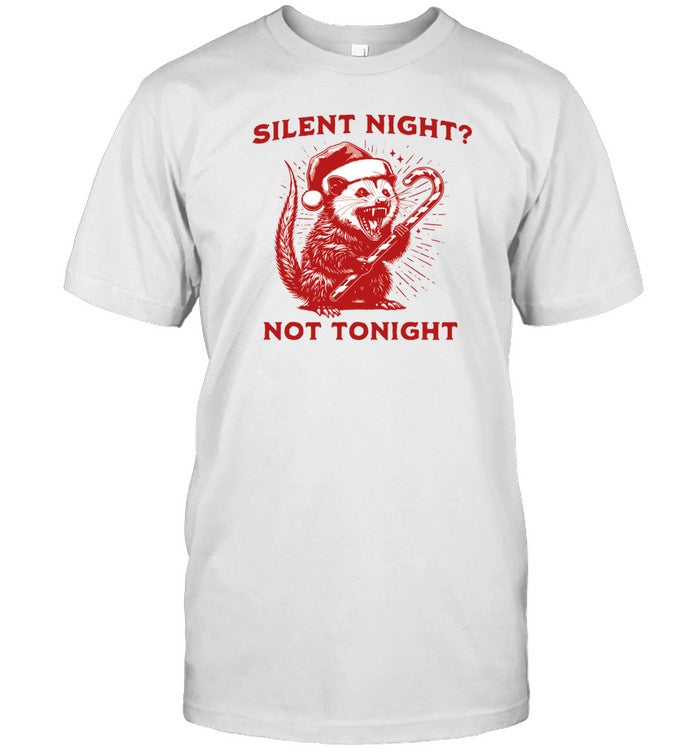 silent night not tonight christmas shirt