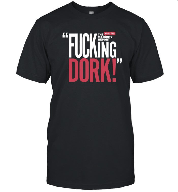 Majority Report Fcking Dork T-Shirt