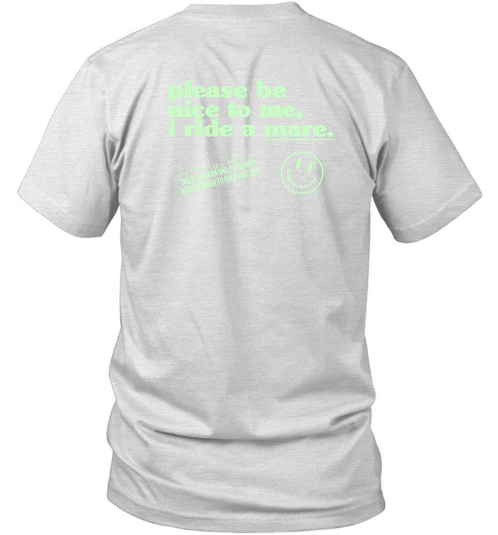 Shirt Please Be Nice To Me I Ride A Mare