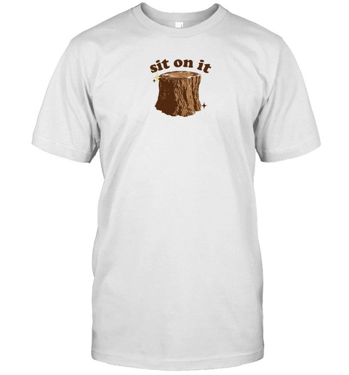 Shirt Sit On It Log