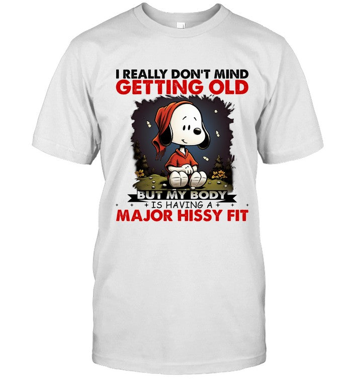 I REALLY DON'T MIND GETTING OLD BUT MY BO IS HAVING A + MAJOR HISSY FIT
