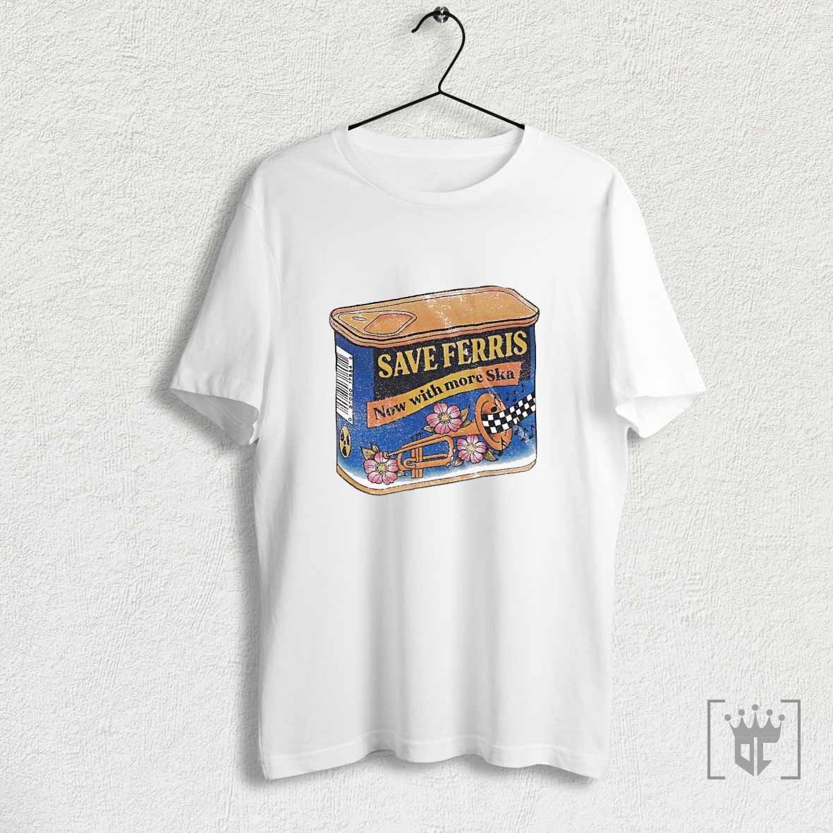 Save Ferris Now With More Ska Scoop T Shirts
