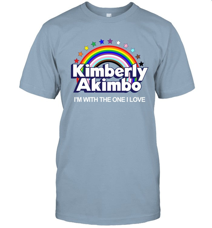 Kimberly Akimbo I'm With The One I Love Limited Shirt