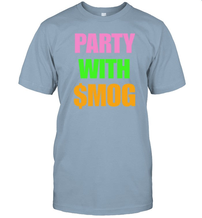 Party With $Mog Shirt