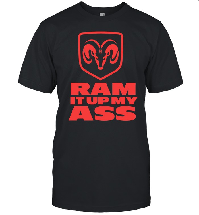 Shirt Methsyndicate Ram It Up My Ass