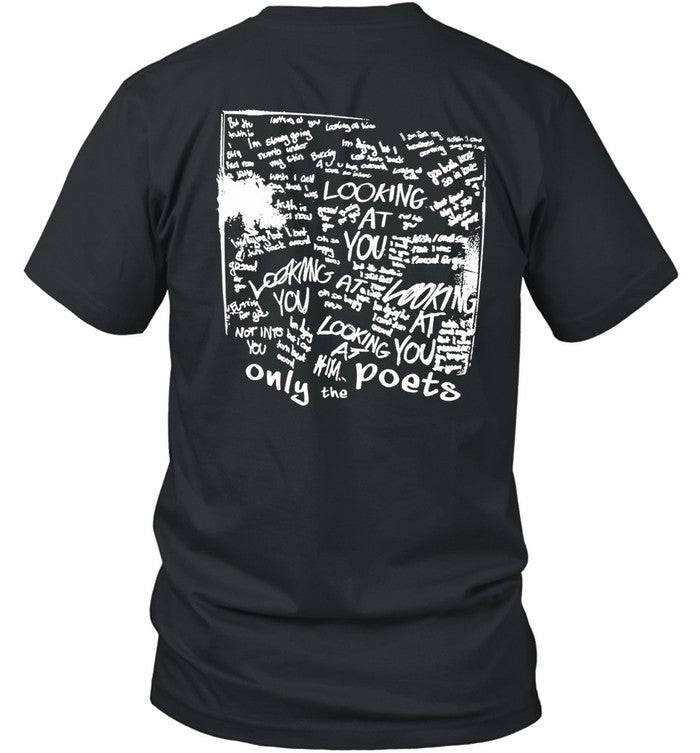 Only The Poets Looking At You Tee