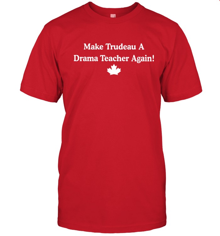 Hugh Mccoy Shirt Make Trudeau A Drama Teacher Again