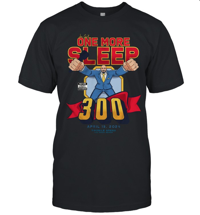 Jon Anik Store Event One More Sleep UFC 300 2024 shirt