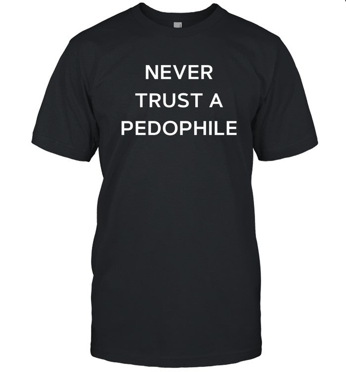 QAA Podcast Shirt Nerver Trust A Pedophile