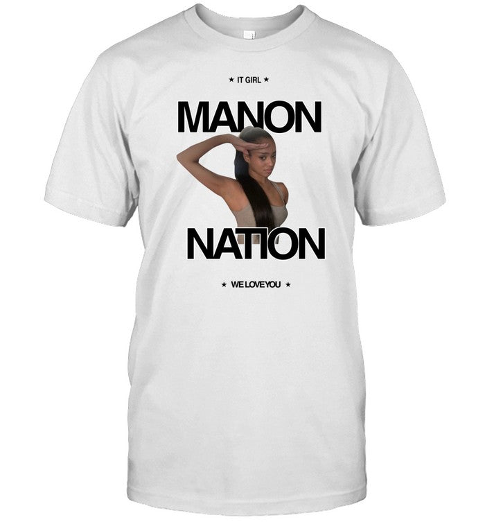 It Girl Manon Nation We Love You Shirt
