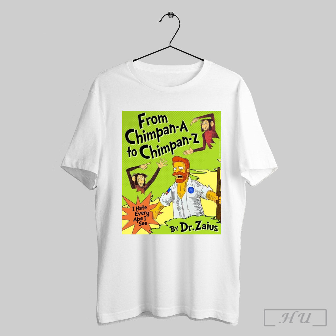Poster From Chimpan A To Chimpan Z By Dr Zaius I Hate Every Ape I See T Shirt