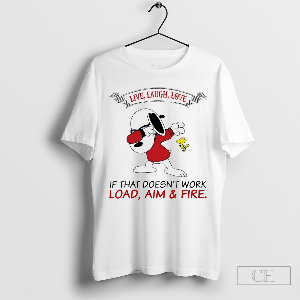 Snoopy Live Laugh Love If That Doesnt Work Load Aim Fire Shirt