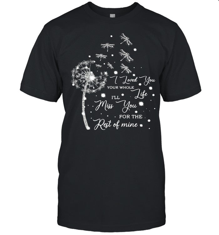 Dragoy I Loved You Your Whole I’ll Life Miss You For The Rest Of Mine shirt