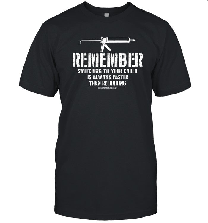 Kommander Karl Remember Caulk 2024 Shirt