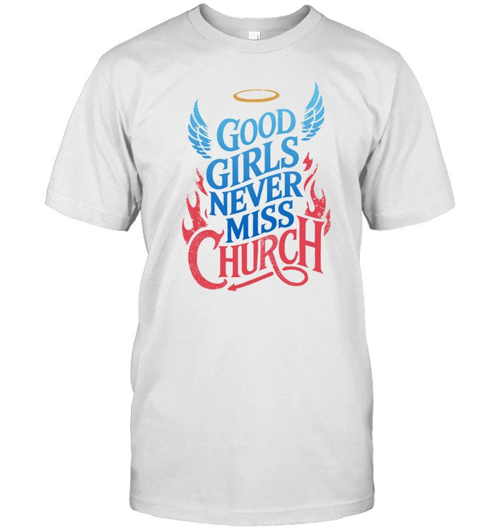 Eric Church Good Girls Never Miss Church New 2024 T-Shirt