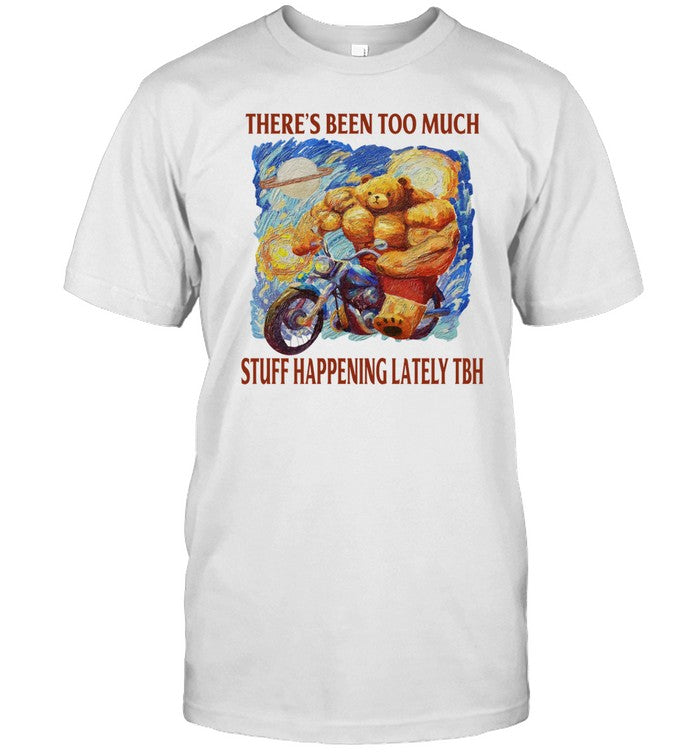 Jmcgg There's Been Too Much Stuff Happening Lately Tbh Shirt