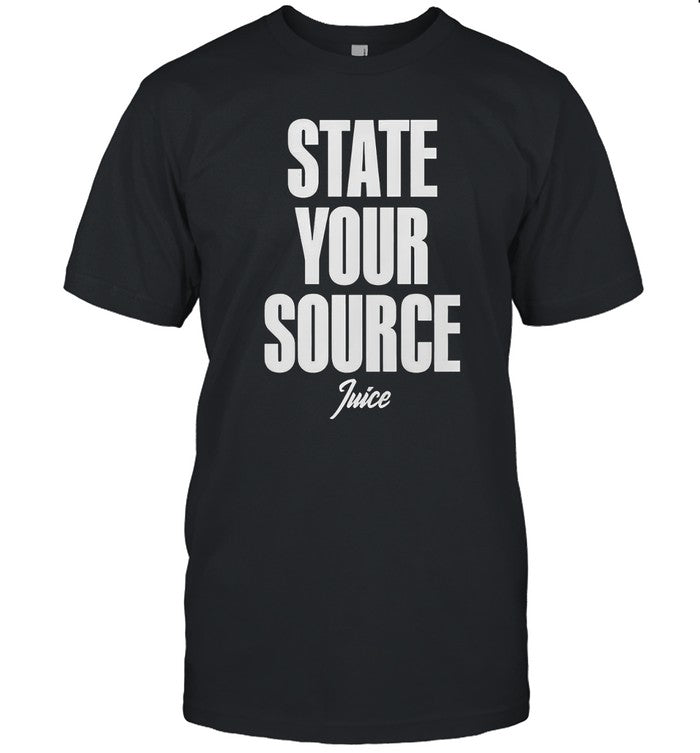 New T Shirt State Your Source Juce