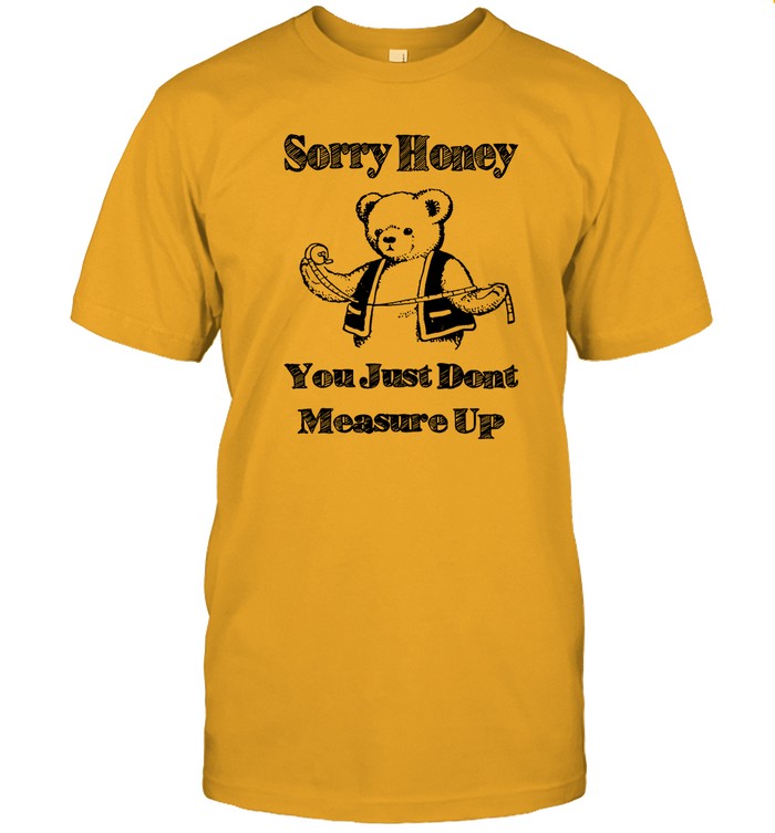 Sorry Honey Tee