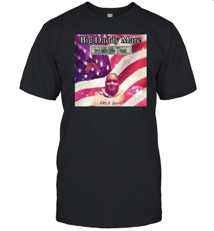 Shirt Big Daddy Marc In Marc We Trust