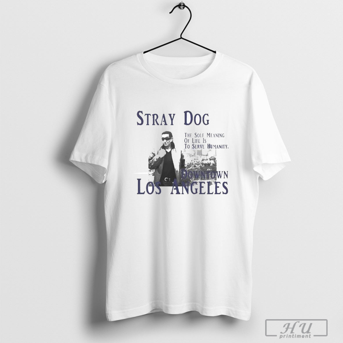 Stray Dog The Sole Meaning Of Life Is To Serve Humanity Downtown Los Angeles T-shirt