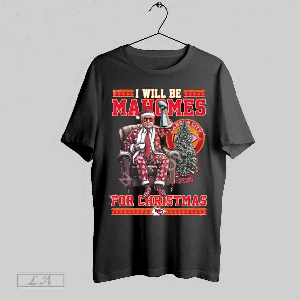 Rump Will Be Mahomes For Christmas Shirt