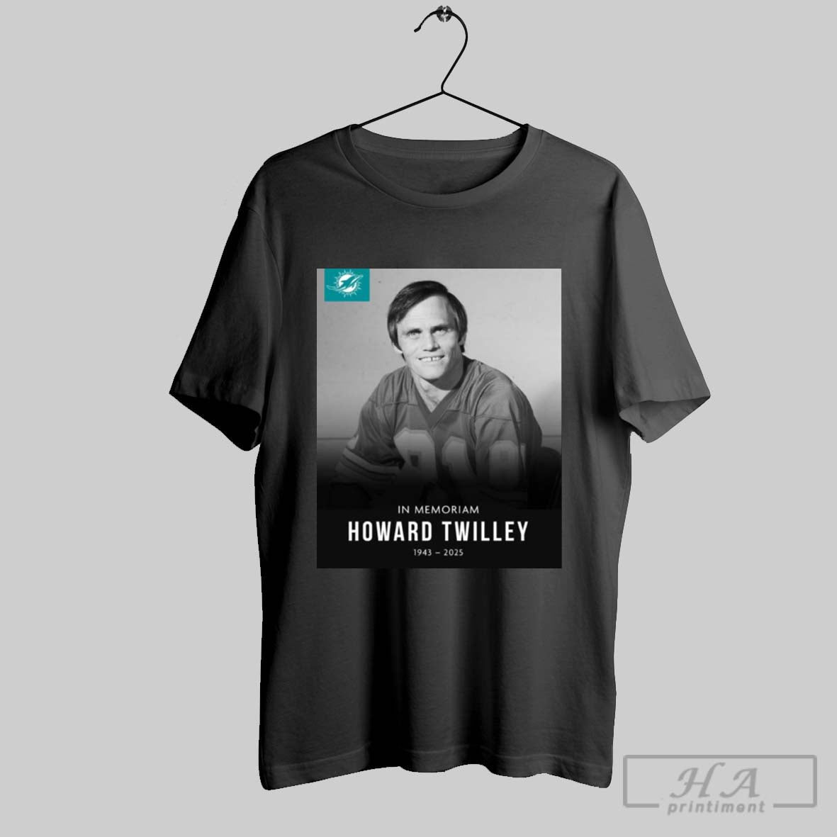 Poster Miami Dolphins In Memoriam Howard Twilley A Founding Player For The Dolphins 1943 2025 T Shirt