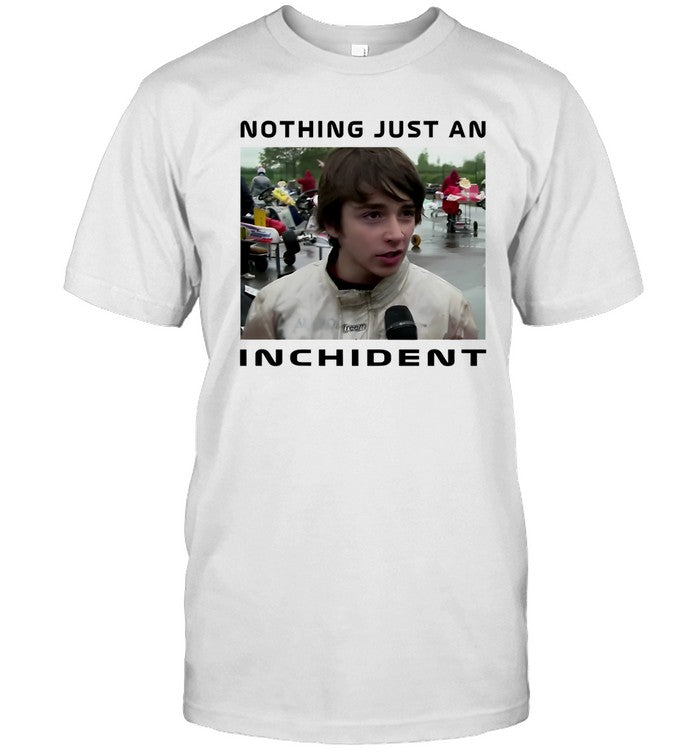 Nothing just an inchident shirt