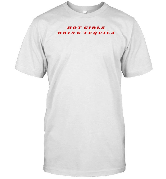 Miamormychele Wearing Hot Girls Drink Tequila Shirt