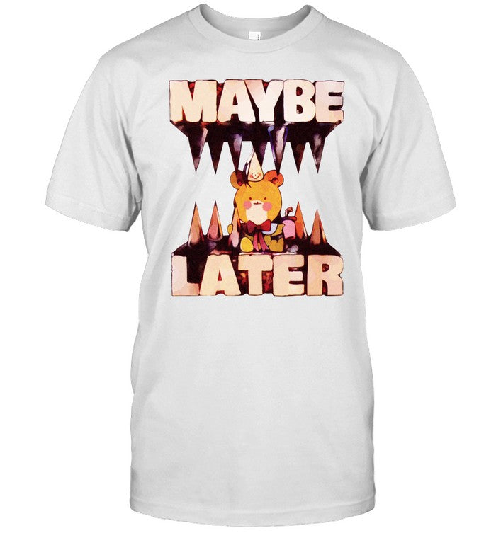 Shirt Fuckyoubaker Maybe Later