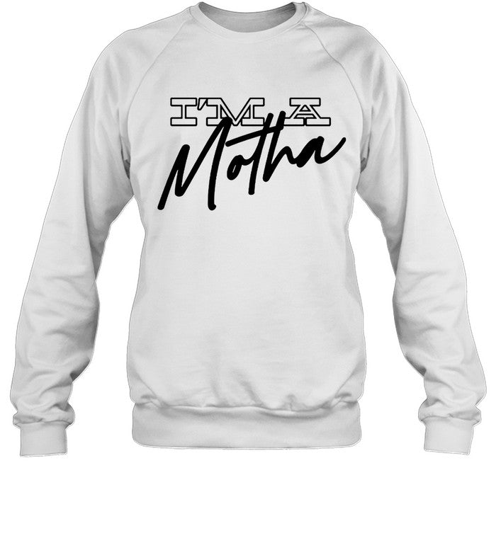 I'M A Motha Crewneck