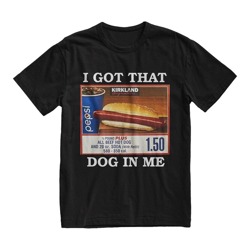 I Got That Dog In Me T-Shirt