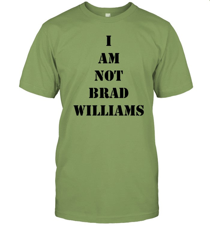 Shirt I Am Not Brad Williams