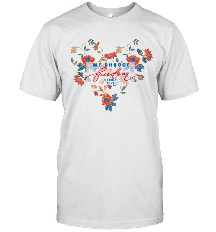 2024 Kamala Harris We Choose Freedom Tee