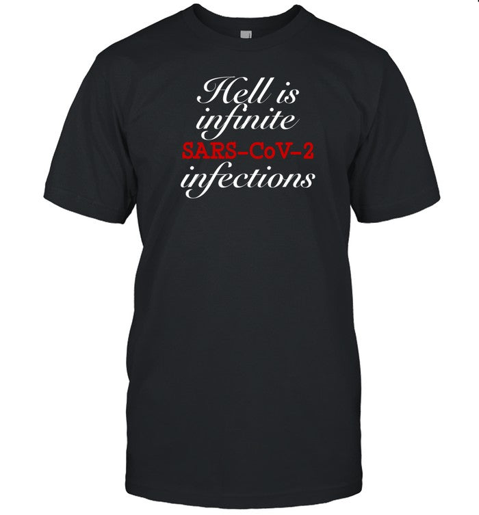 Shirt Hell Is Infinite Sars-Cov-2 Infections