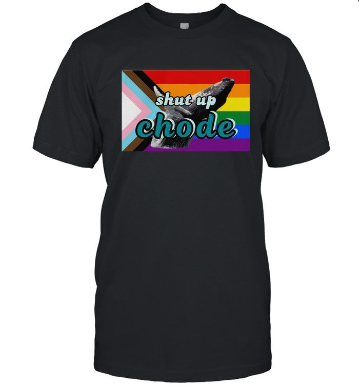 Limited Shut Up Chode Pride 2023 T-Shirt