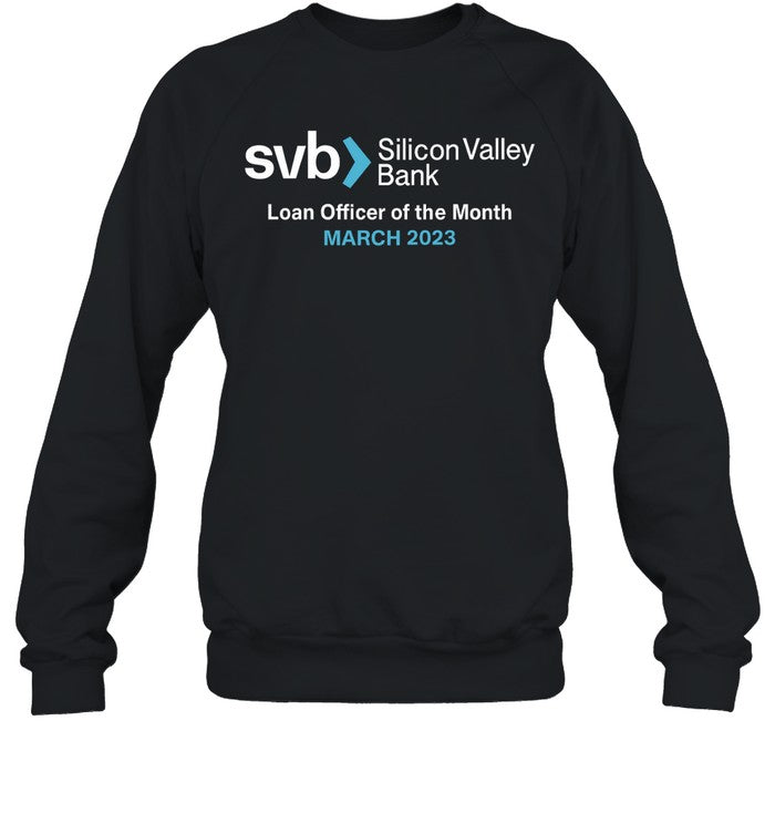 Svb Silicon Valley Bank Loan Officer Of The Month March 2023 Sweatshirt