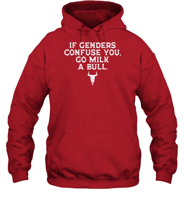 Magamarine If Genders Confuse You Go Milk A Bull Hoodie