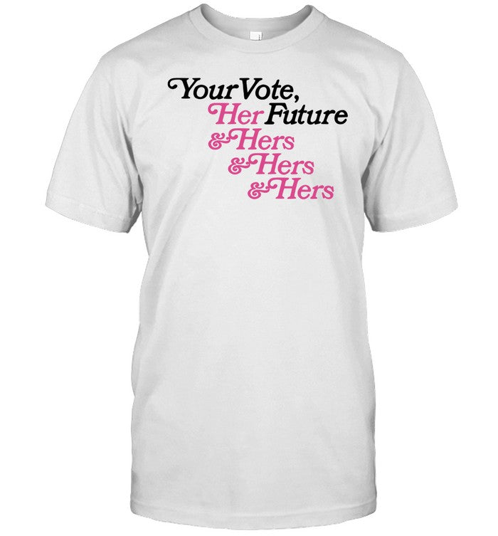 Argentwork Store Your Vote Her Future Shirt