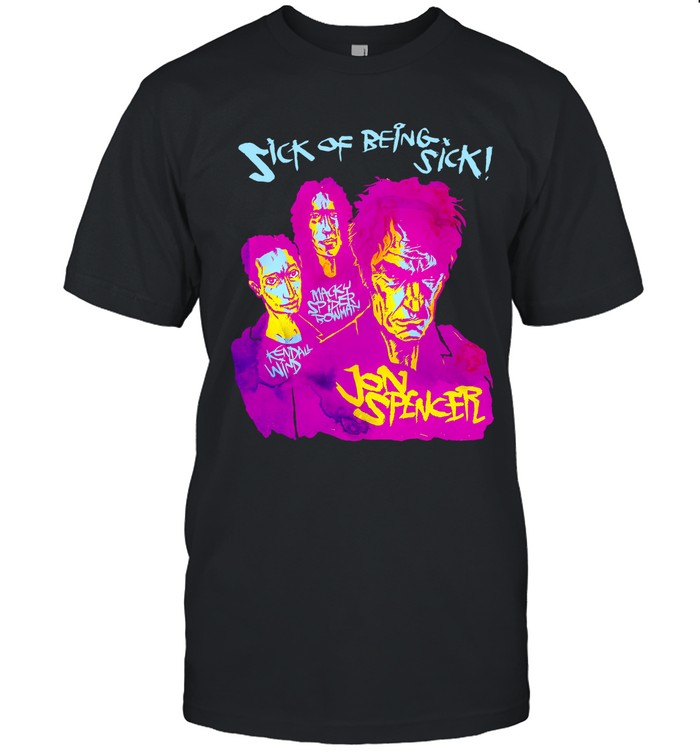 Jon Spencer Sick OF Being Sick New Tee