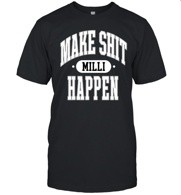 Nick Nayersina Make Shit Happen Shirt 2024