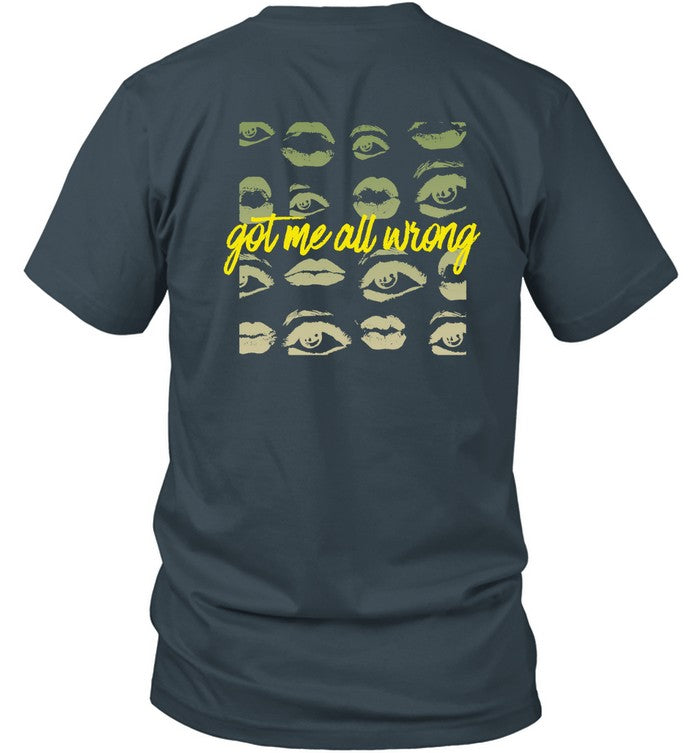 Got Me All Wrong New Shirt