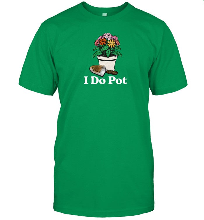 Shirt I Do Pot