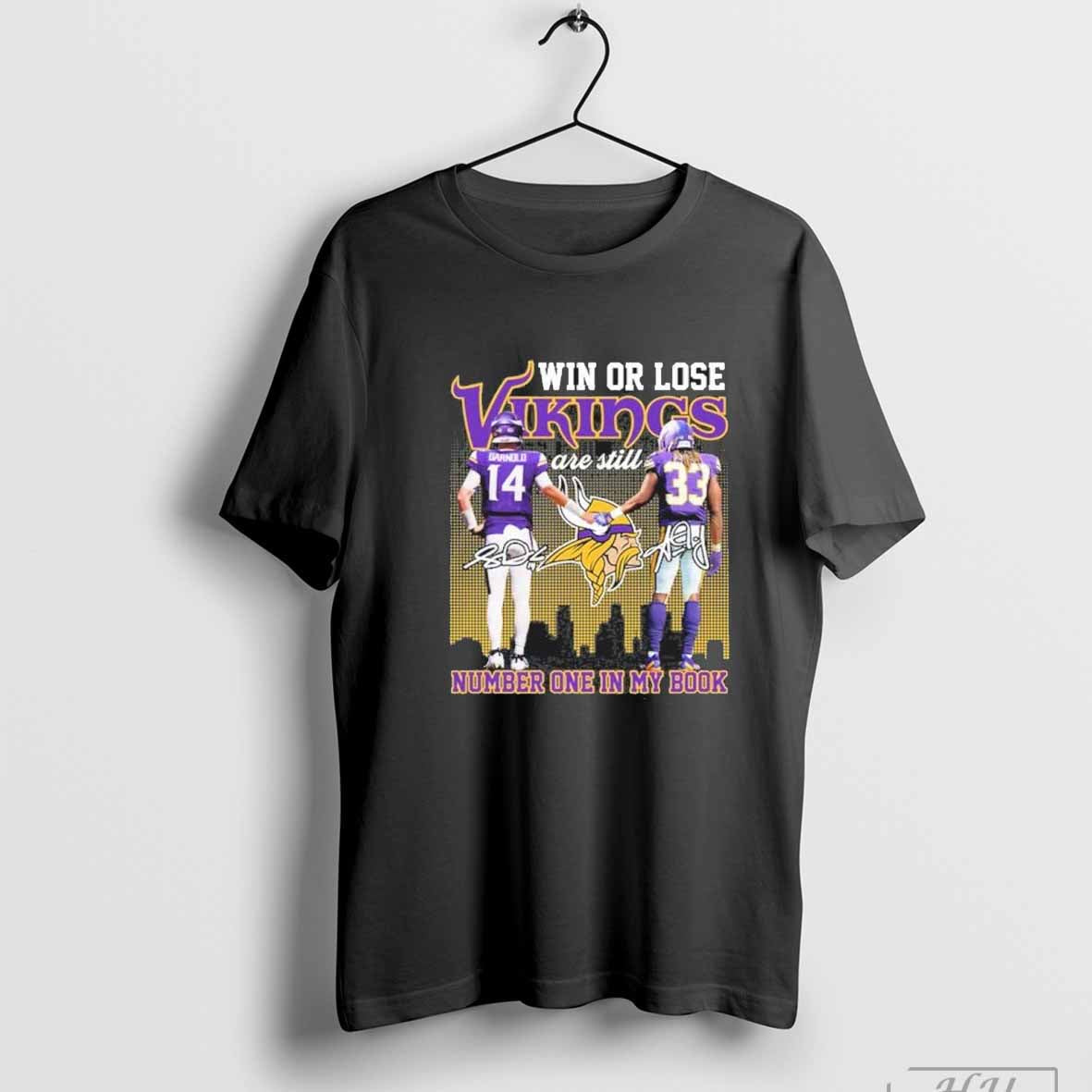 Sam Darnold And Brian Asamoah II Win Or Lose Minnesota Vikings Number One In My Book T-Shirt