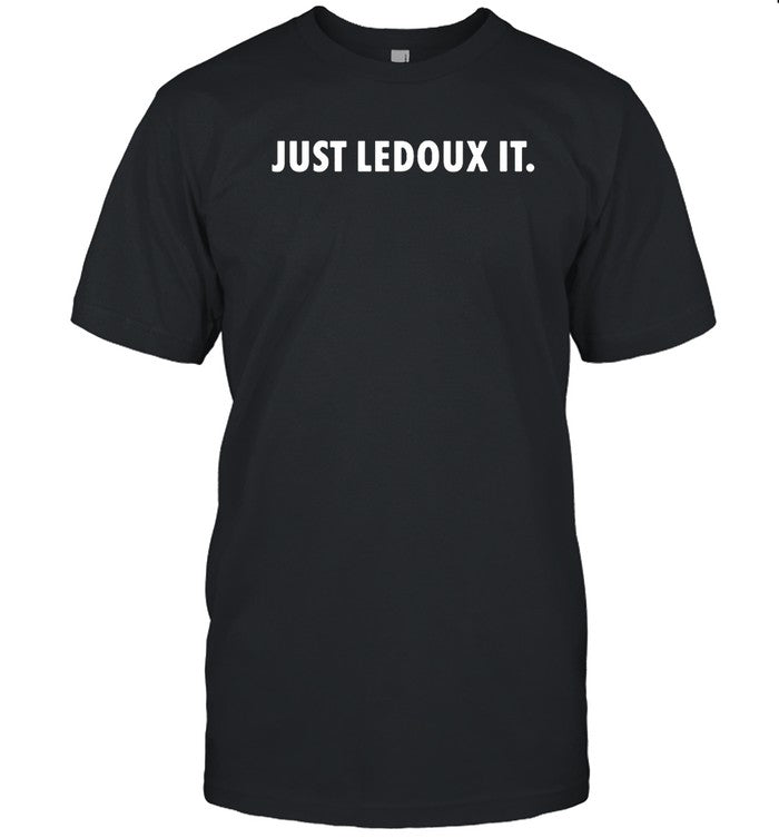 Just Ledoux It Shirt