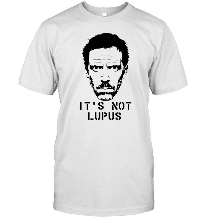 It's Not Lupus Shirt