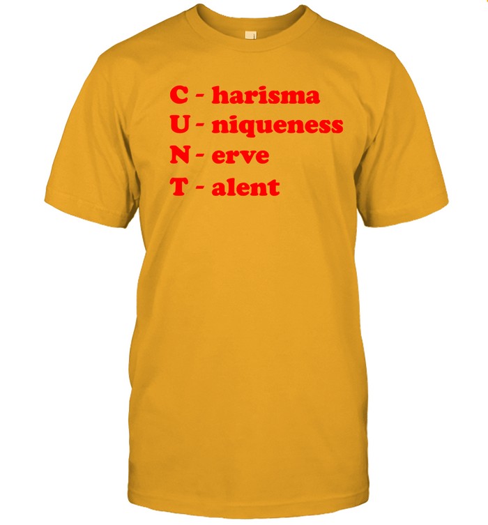 Haewon CUNT Charisma Uniqueness Nerve Talent Shirt