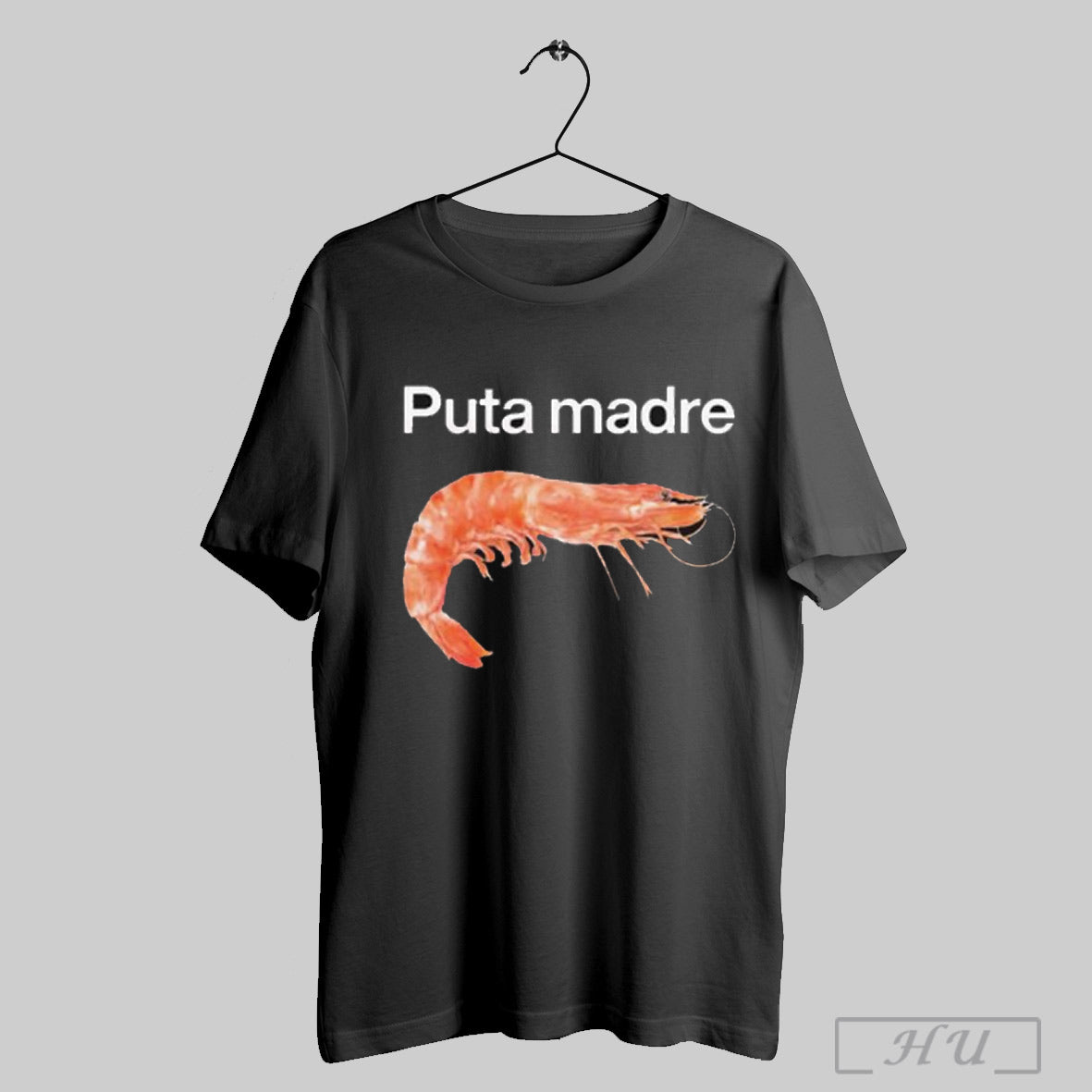 Puta Madre Shrimp T Shirts Sweatshirt